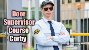 Door supervisor course Corby