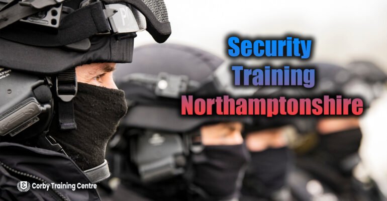Security training Northamptonshire